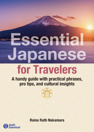 Essential Japanese for Travelers: A handy guide with practical phrases, tips, and cultural insights