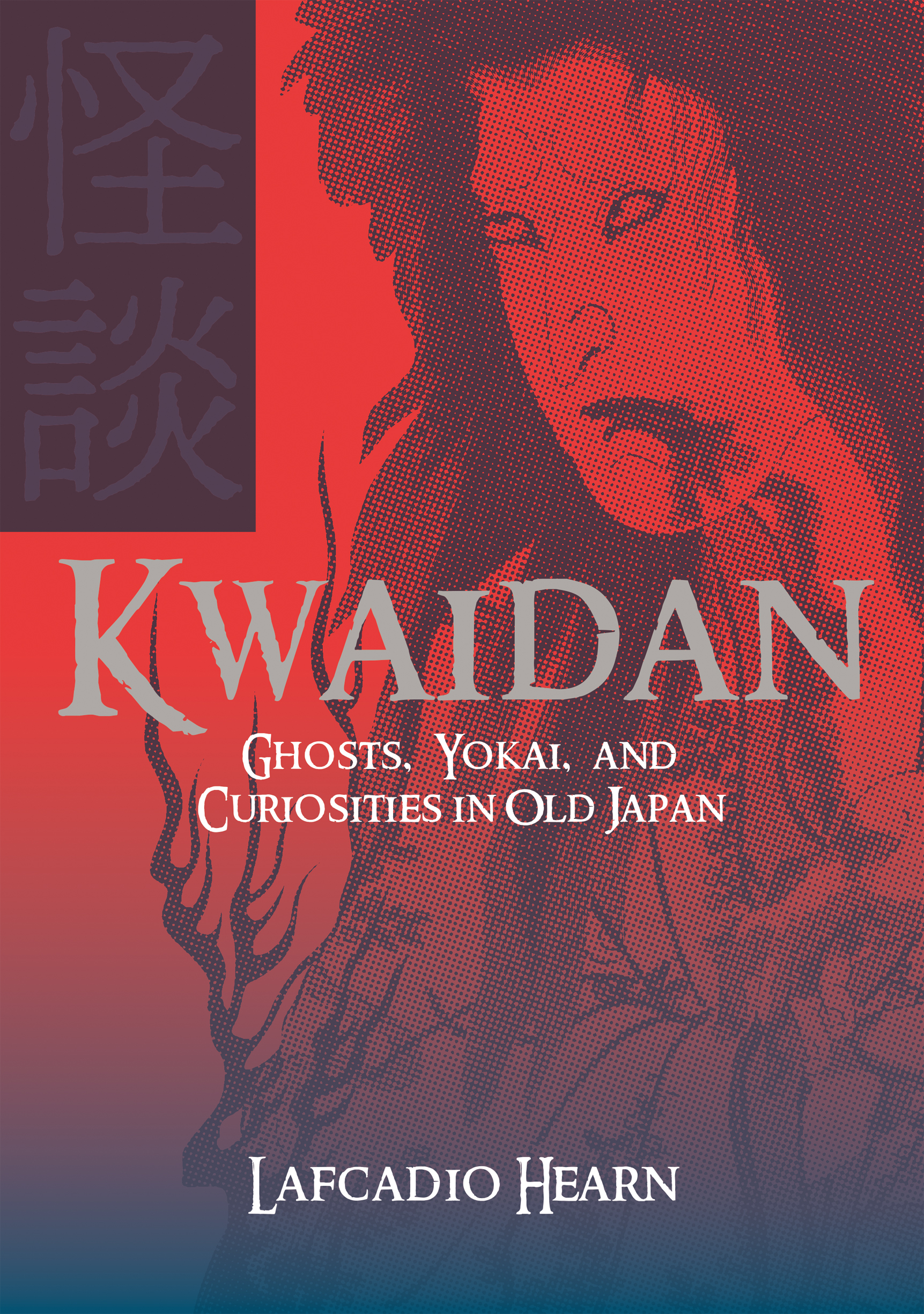 怪談 Kwaidan: Ghosts, Yokai, and Curiosities in Old Japan